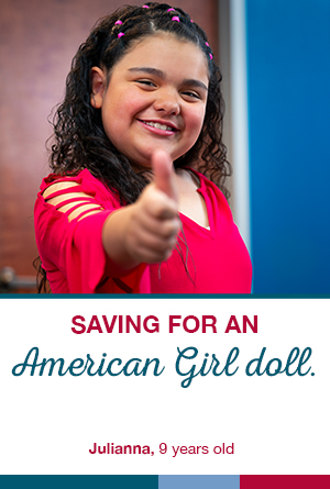 Julianna is saving for an American Girl doll.